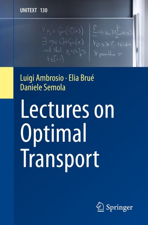 Lectures on Optimal Transport 