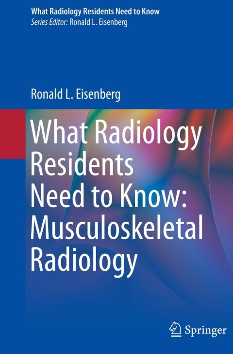 Cover image for book What Radiology Residents Need to Know: Musculoskeletal Radiology