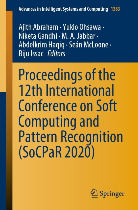 Cover image for book Proceedings of the 12th International Conference on Soft Computing and Pattern Recognition (SoCPaR 2020)