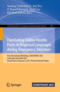 Cover image: Combating Online Hostile Posts in Regional Languages during Emergency Situation 9783030736958