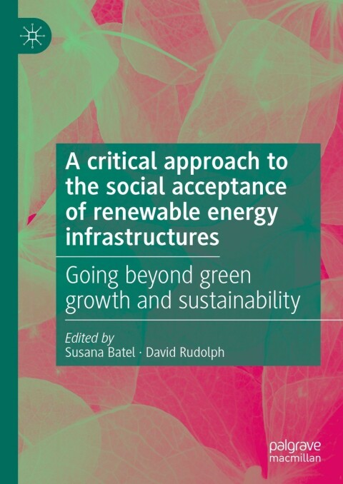 Cover image for book A critical approach to the social acceptance of renewable energy infrastructures