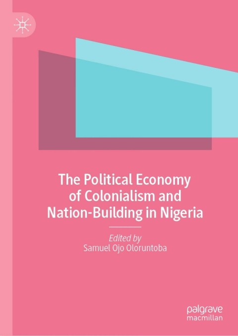 Cover image for book The Political Economy of Colonialism and Nation-Building in Nigeria