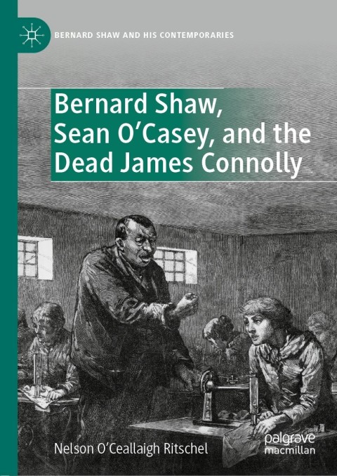 Cover image for book Bernard Shaw, Sean O’Casey, and the Dead James Connolly