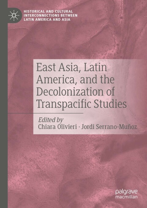 Cover image for book East Asia, Latin America, and the Decolonization of Transpacific Studies