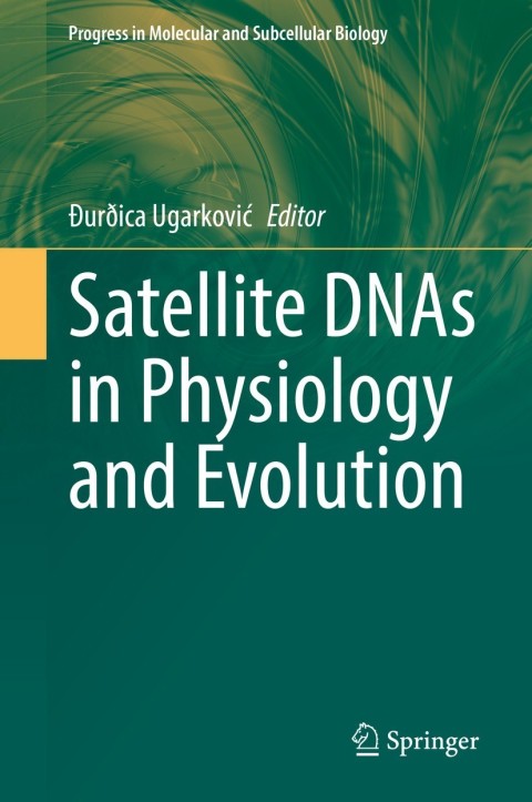 Cover image for book Satellite DNAs in Physiology and Evolution