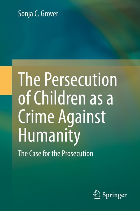 Cover image for book The Persecution of Children as a Crime Against Humanity