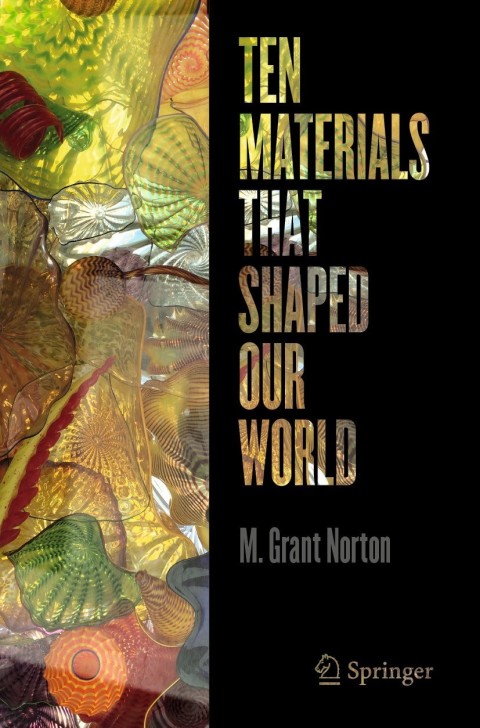 Ten Materials That Shaped Our World 
