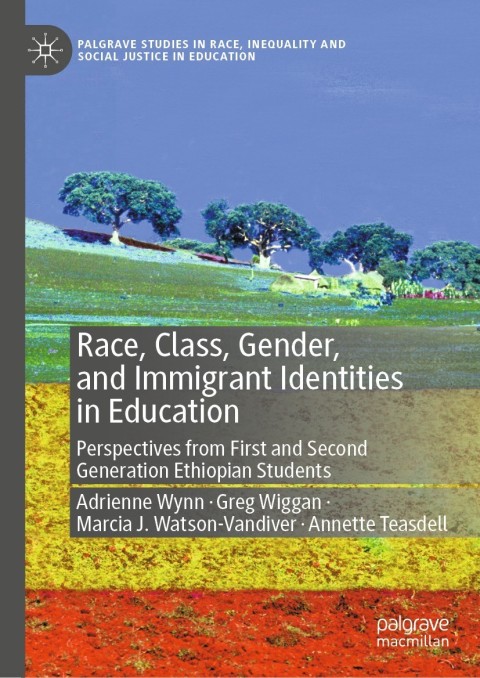 Race, Class, Gender, and Immigrant Identities in Education 