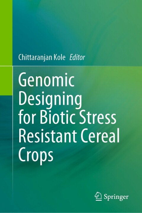 Cover image for book Genomic Designing for Biotic Stress Resistant Cereal Crops
