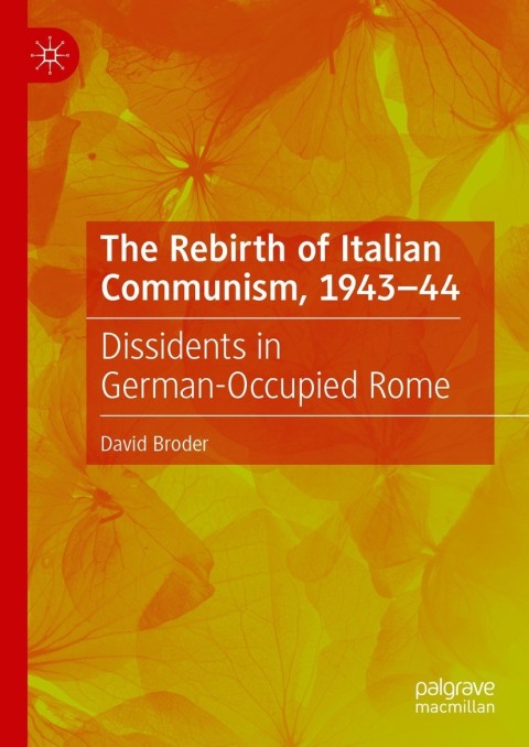Cover image for book The Rebirth of Italian Communism, 1943–44