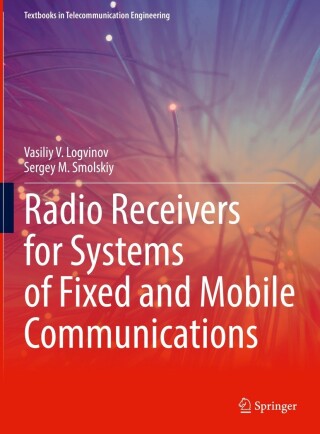 Radio Receivers for Systems of Fixed and Mobile Communications
