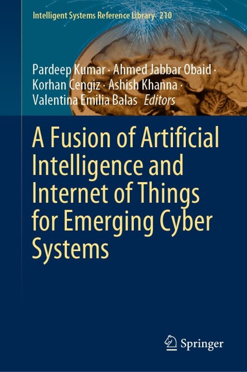 Cover image for book A Fusion of Artificial Intelligence and Internet of Things for Emerging Cyber Systems