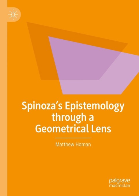 Cover image for book Spinoza’s Epistemology through a Geometrical Lens