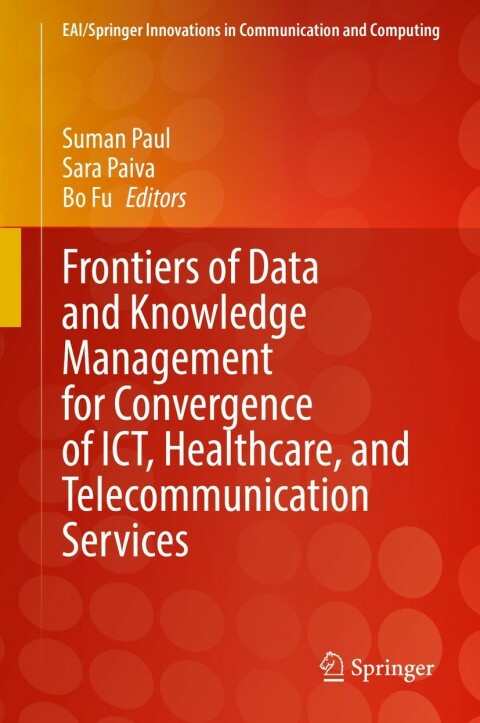 Cover image for book Frontiers of Data and Knowledge Management for Convergence of ICT, Healthcare, and Telecommunication Services