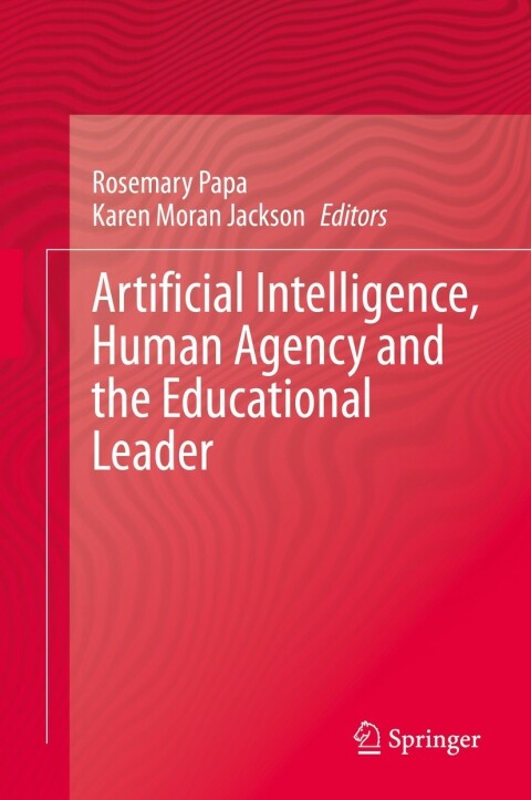 Cover image for book Artificial Intelligence, Human Agency and the Educational Leader