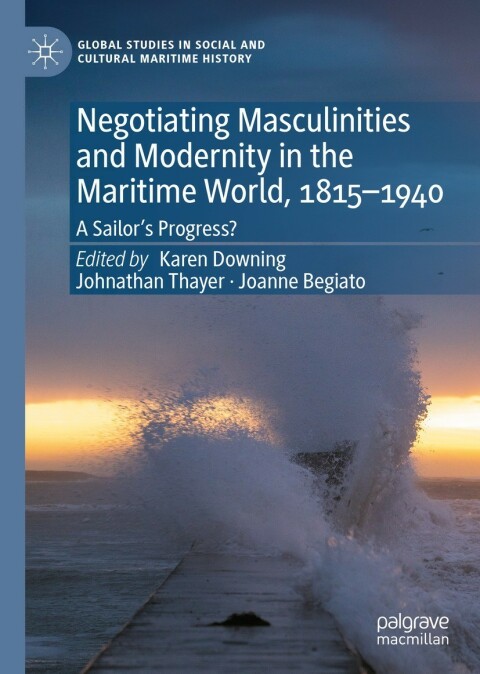 Cover image for book Negotiating Masculinities and Modernity in the Maritime World, 1815–1940