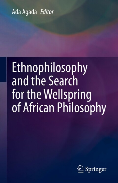 Cover image for book Ethnophilosophy and the Search for the Wellspring of African Philosophy