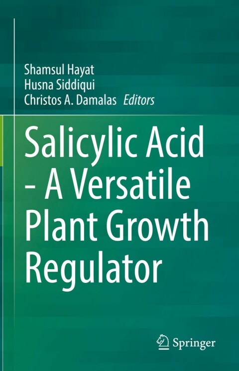 Cover image for book Salicylic Acid - A Versatile Plant Growth Regulator