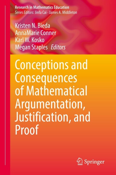 Cover image for book Conceptions and Consequences of Mathematical Argumentation, Justification, and Proof