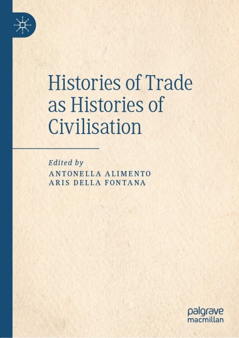 Cover image for book Histories of Trade as Histories of Civilisation