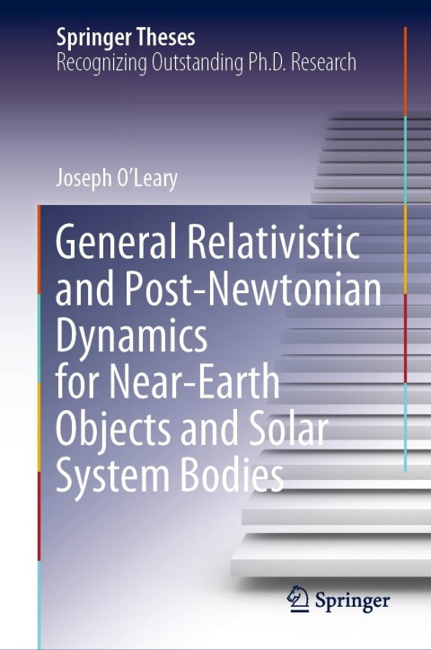 Cover image for book General Relativistic and Post-Newtonian Dynamics for Near-Earth Objects and Solar System Bodies