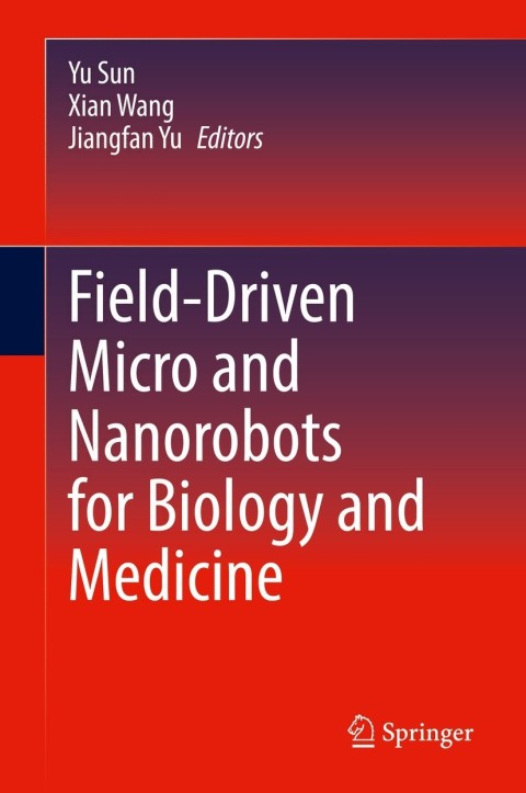 Cover image for book Field-Driven Micro and Nanorobots for Biology and Medicine