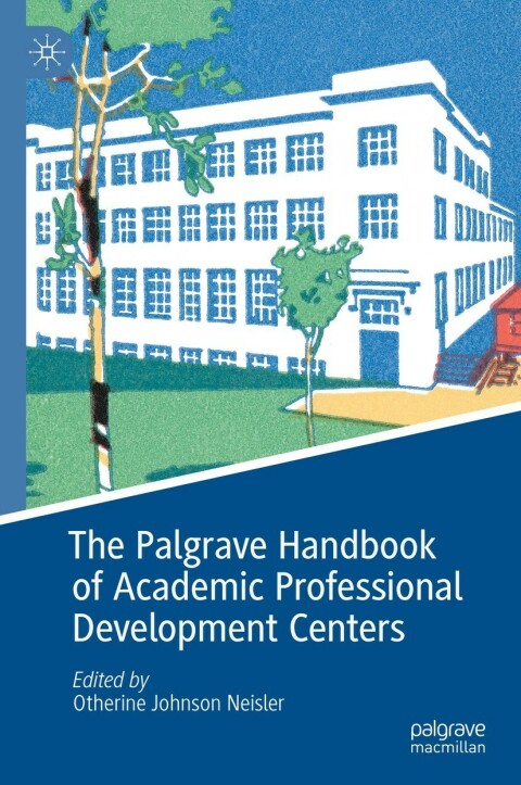 Cover image for book The Palgrave Handbook of Academic Professional Development Centers