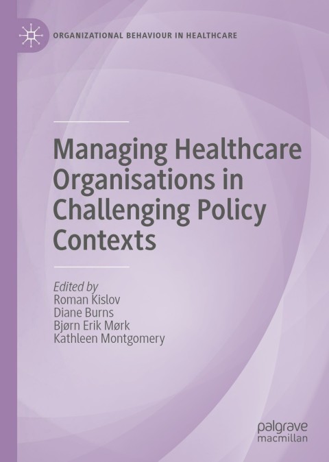 Cover image for book Managing Healthcare Organisations in Challenging Policy Contexts