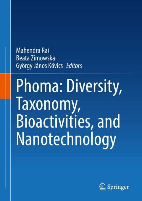 Cover image for book Phoma: Diversity, Taxonomy, Bioactivities, and Nanotechnology