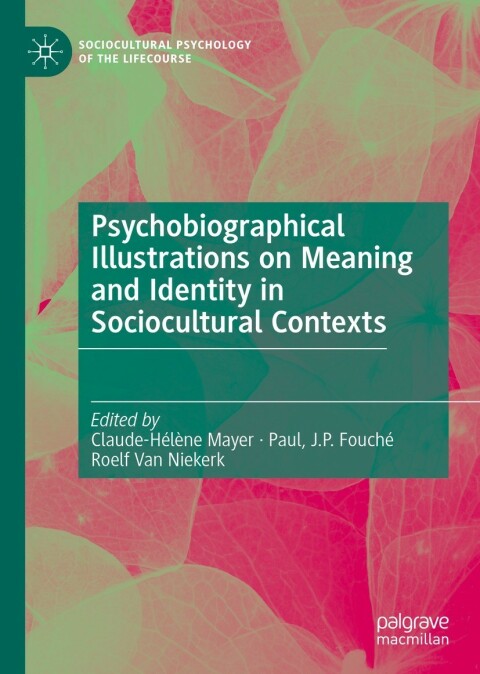 Cover image for book Psychobiographical Illustrations on Meaning and Identity in Sociocultural Contexts