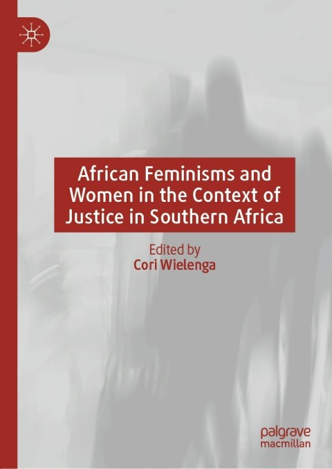 Cover image for book African Feminisms and Women in the Context of Justice in Southern Africa