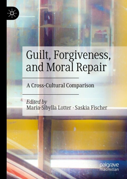 Cover image for book Guilt, Forgiveness, and Moral Repair