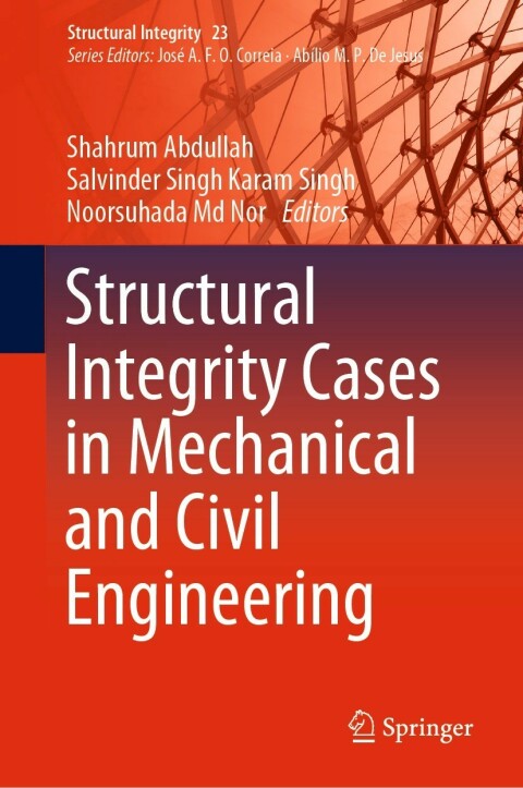 Cover image for book Structural Integrity Cases in Mechanical and Civil Engineering