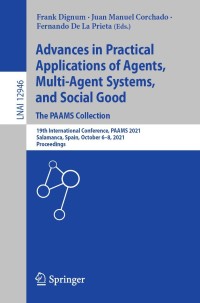 Cover image: Advances in Practical Applications of Agents, Multi-Agent Systems, and Social Good. The PAAMS Collection 9783030857387