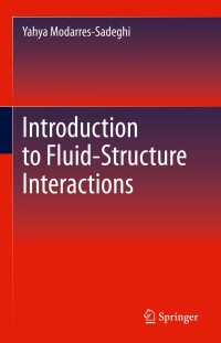صورة الغلاف: Introduction to Fluid-Structure Interactions 9783030858827