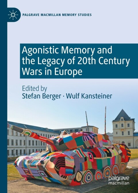 Cover image for book Agonistic Memory and the Legacy of 20th Century Wars in Europe