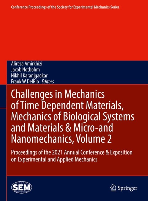 Cover image for book Challenges in Mechanics of Time Dependent Materials, Mechanics of Biological Systems and Materials & Micro-and Nanomechanics, Volume 2