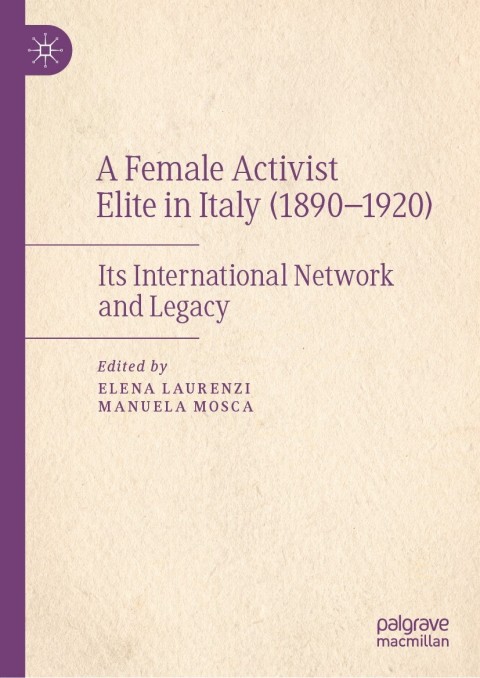 Cover image for book A Female Activist Elite in Italy (1890–1920)