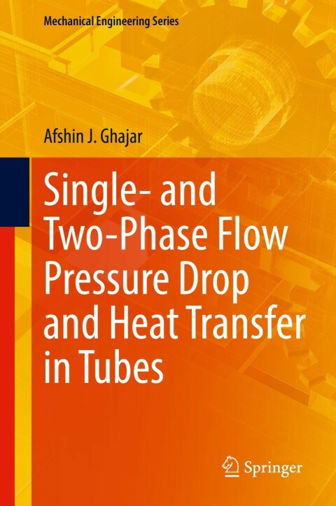 Cover image for book Single- and Two-Phase Flow Pressure Drop and Heat Transfer in Tubes