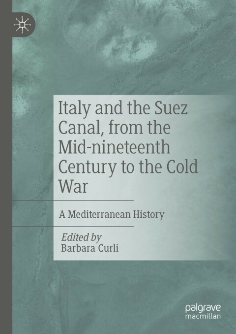 Cover image for book Italy and the Suez Canal, from the Mid-nineteenth Century to the Cold War