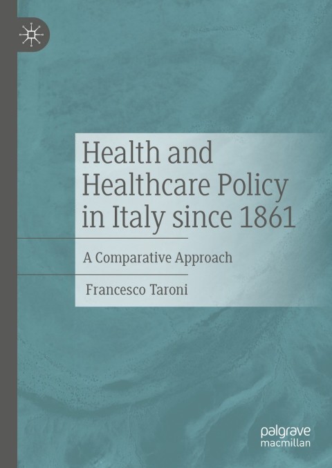 Cover image for book Health and Healthcare Policy in Italy since 1861