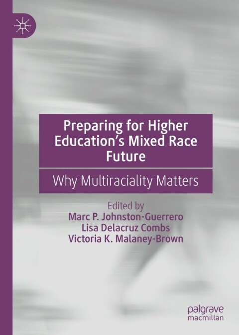 Cover image for book Preparing for Higher Education’s Mixed Race Future