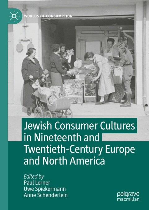 Cover image for book Jewish Consumer Cultures in Nineteenth and Twentieth-Century Europe and North America