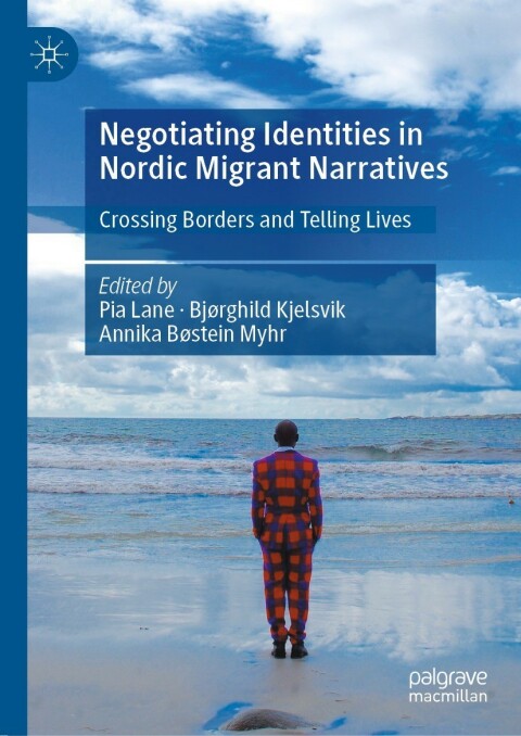 Cover image for book Negotiating Identities in Nordic Migrant Narratives