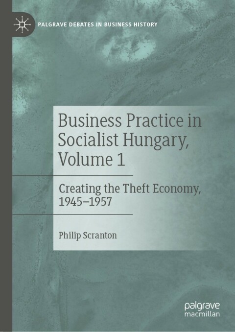Cover image for book Business Practice in Socialist Hungary, Volume 1