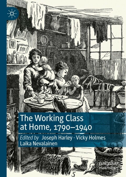 Cover image for book The Working Class at Home, 1790–1940