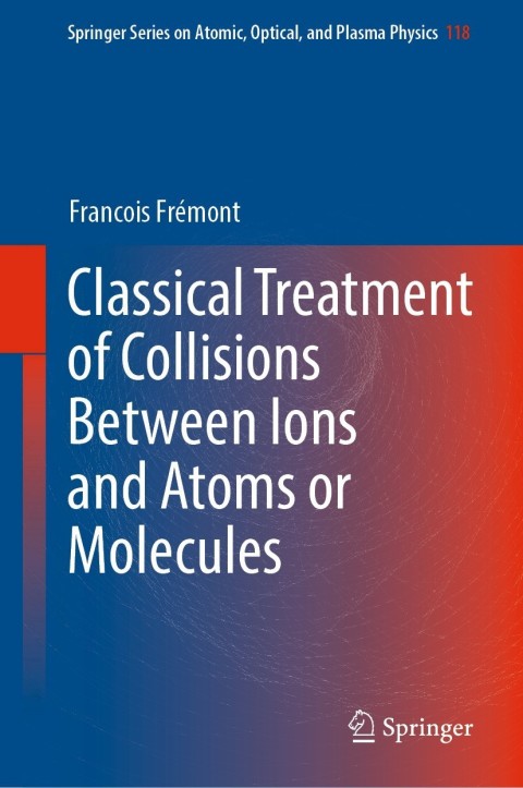 Cover image for book Classical Treatment of Collisions Between Ions and Atoms or Molecules