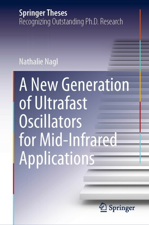 Cover image for book A New Generation of Ultrafast Oscillators for Mid-Infrared Applications