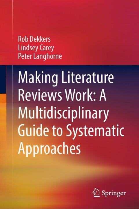Making Literature Reviews Work: A Multidisciplinary Guide to Systematic Approaches 