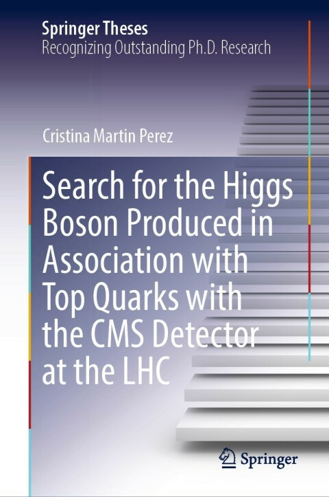 Cover image for book Search for the Higgs Boson Produced in Association with Top Quarks with the CMS Detector at the LHC